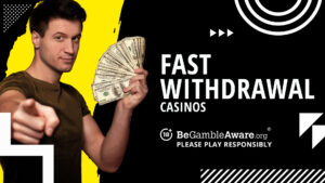 Fast Withdrawal Casino | Guide To The Fastest Payout Casinos