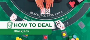 Tips on How to Deal Blackjack Like a Pro