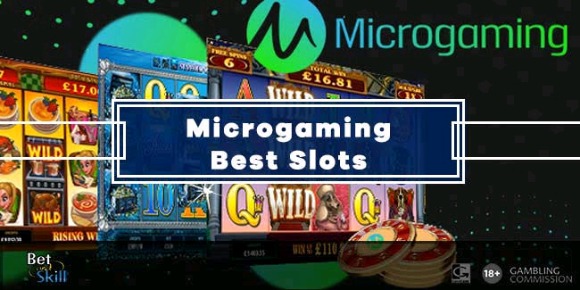 The Best Microgaming Slots And Microgaming Casinos