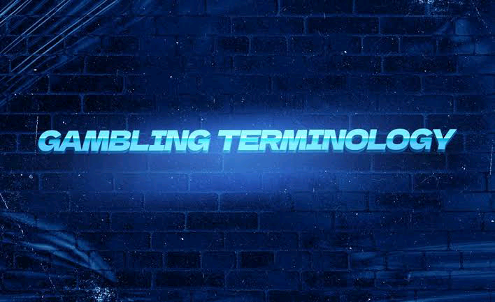 Gambling Glossary: Words And Terminologies Every Online Gambler Should Know