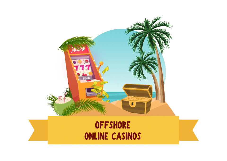 Offshore Online Casinos - Best Licensed Sites